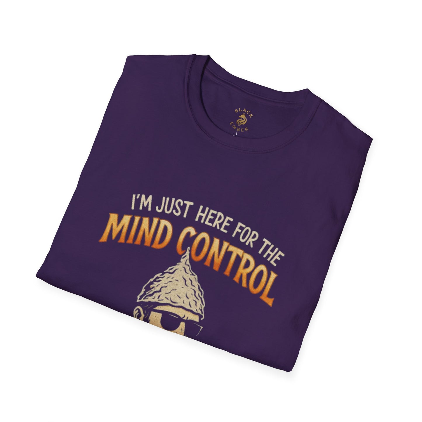I'm just here for the mind control - Black Ember T-shirt