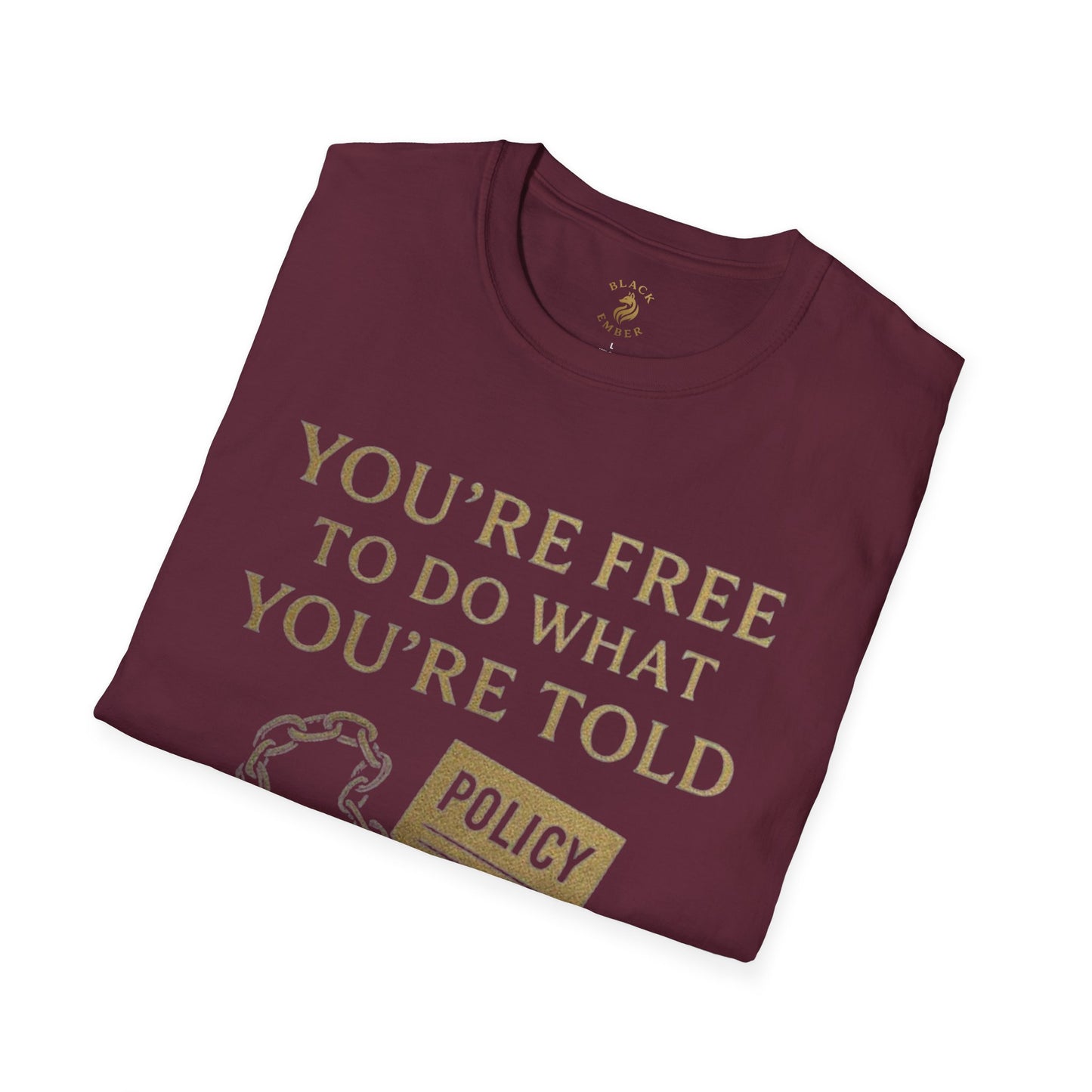 Sassy Graphic T-Shirt for Free Thinkers, Humor Tee, Statement Shirt, Gift for Friends, Everyday Wear, Quirky Quote Tee