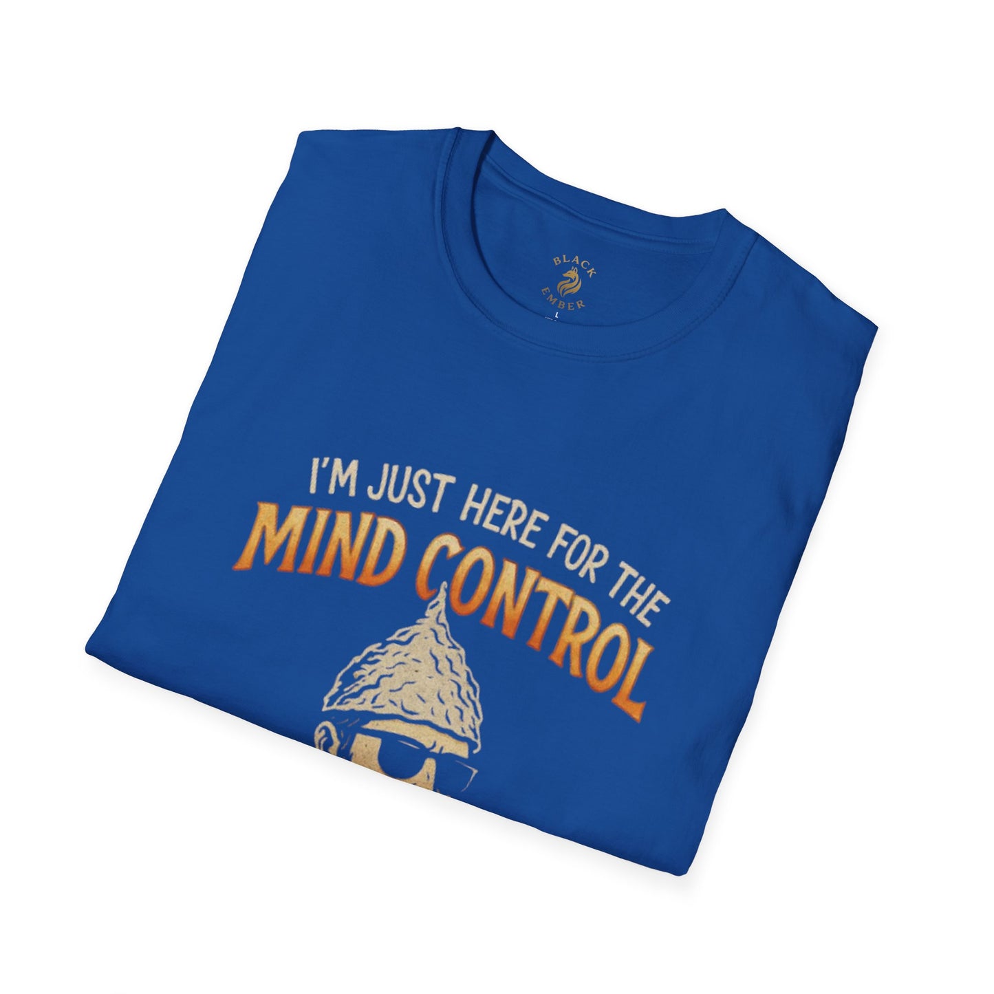 I'm just here for the mind control - Black Ember T-shirt