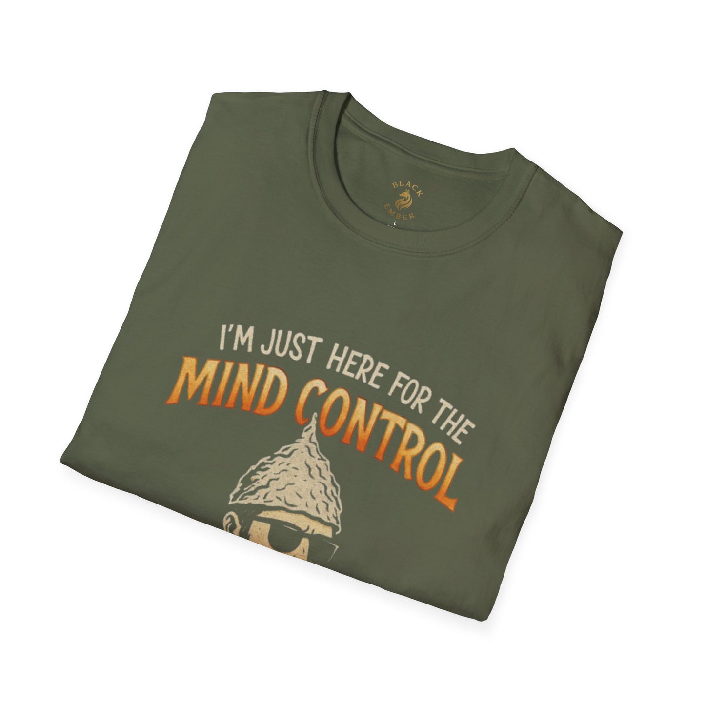 I'm just here for the mind control - Black Ember T-shirt