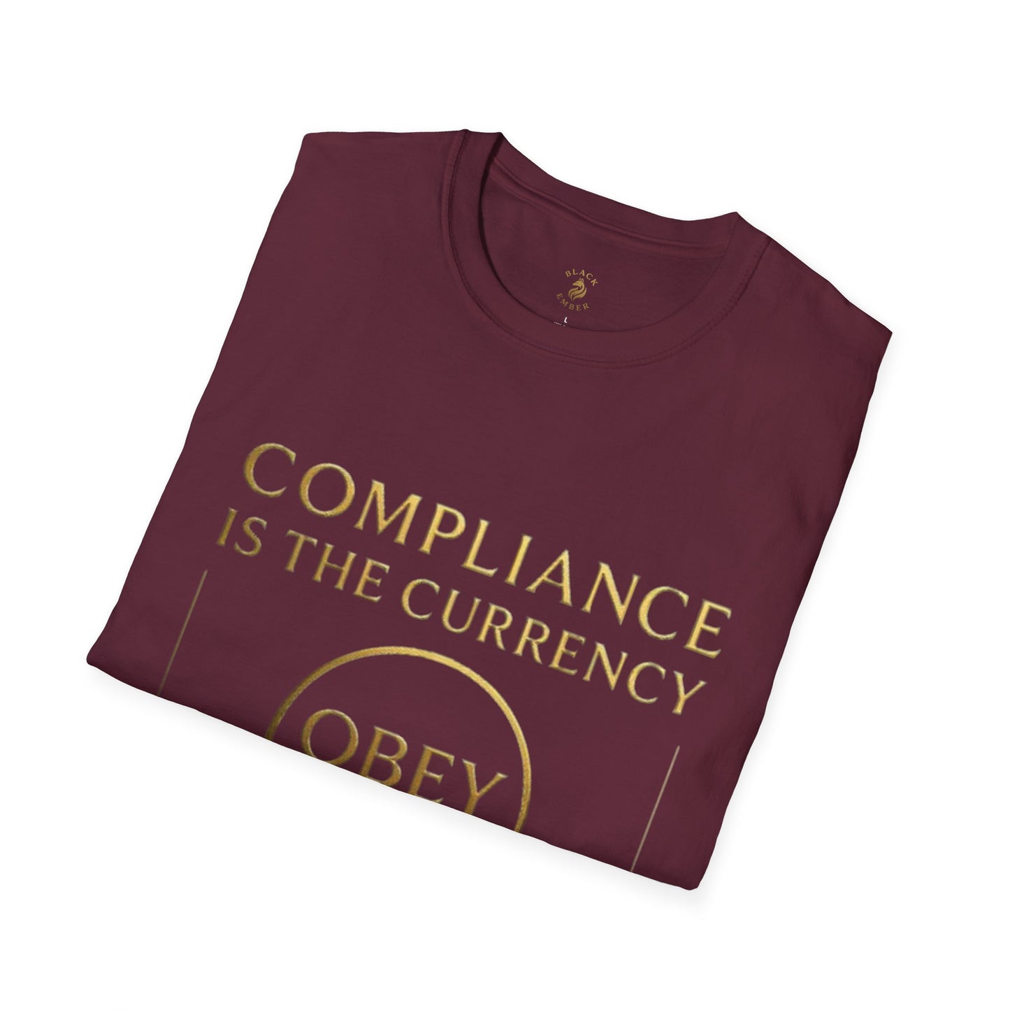 Unisex T-Shirt Black Ember Compliance is the new currency
