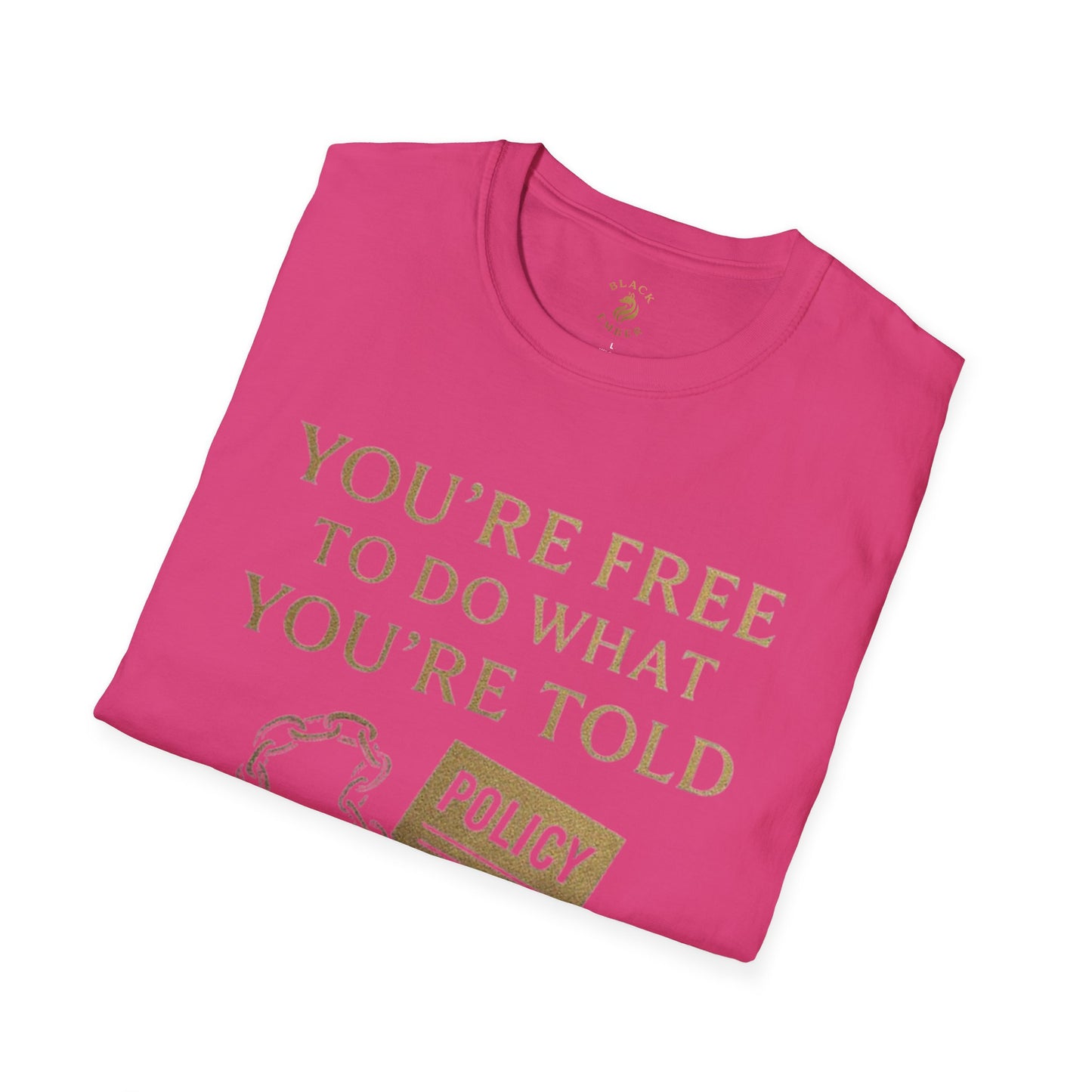 Sassy Graphic T-Shirt for Free Thinkers, Humor Tee, Statement Shirt, Gift for Friends, Everyday Wear, Quirky Quote Tee