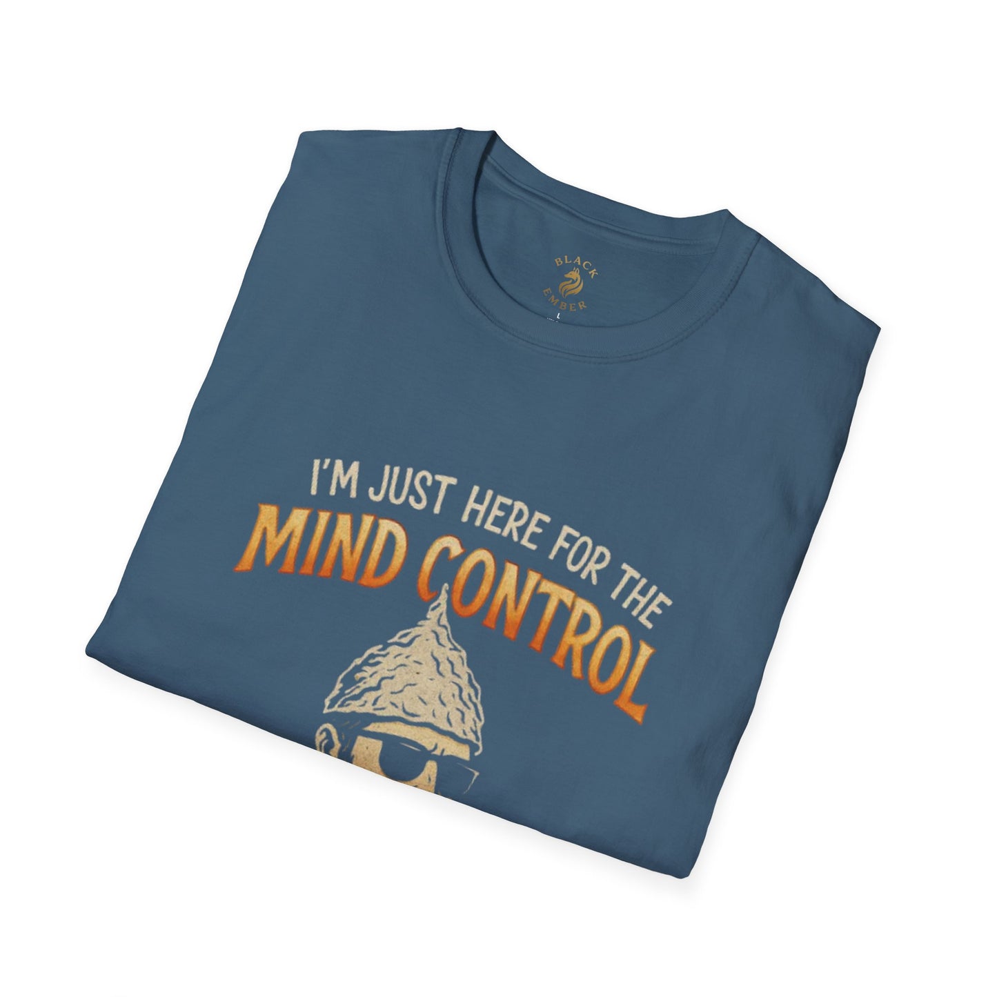 I'm just here for the mind control - Black Ember T-shirt