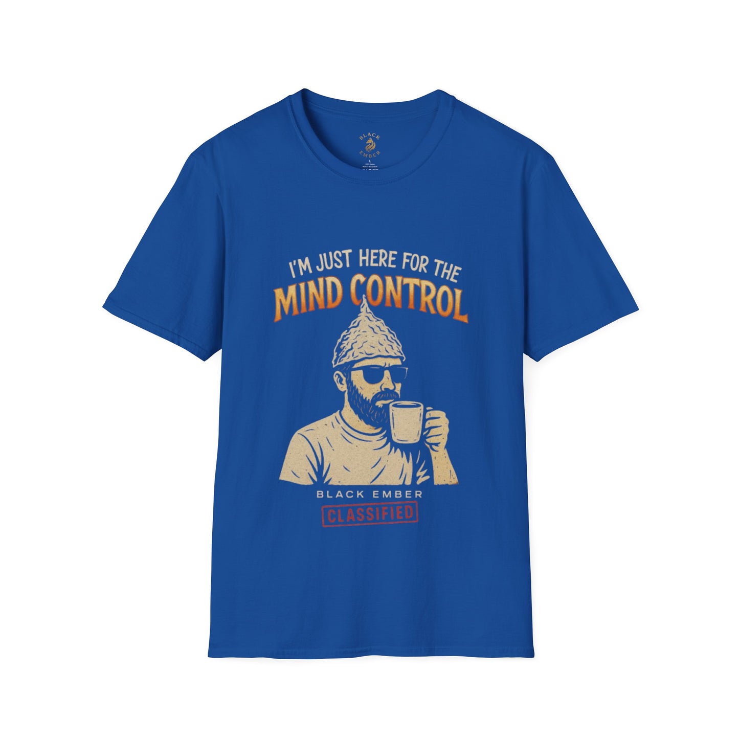 I'm just here for the mind control - Black Ember T-shirt