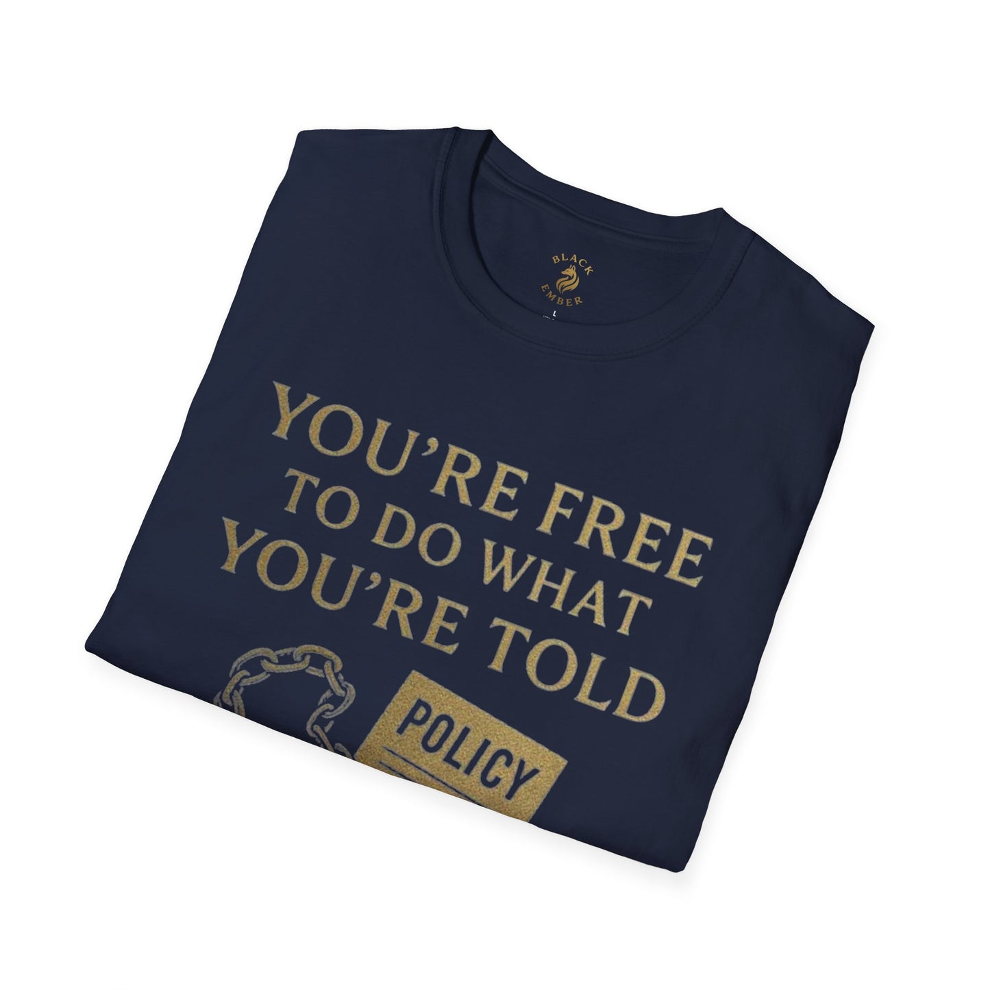 Sassy Graphic T-Shirt for Free Thinkers, Humor Tee, Statement Shirt, Gift for Friends, Everyday Wear, Quirky Quote Tee