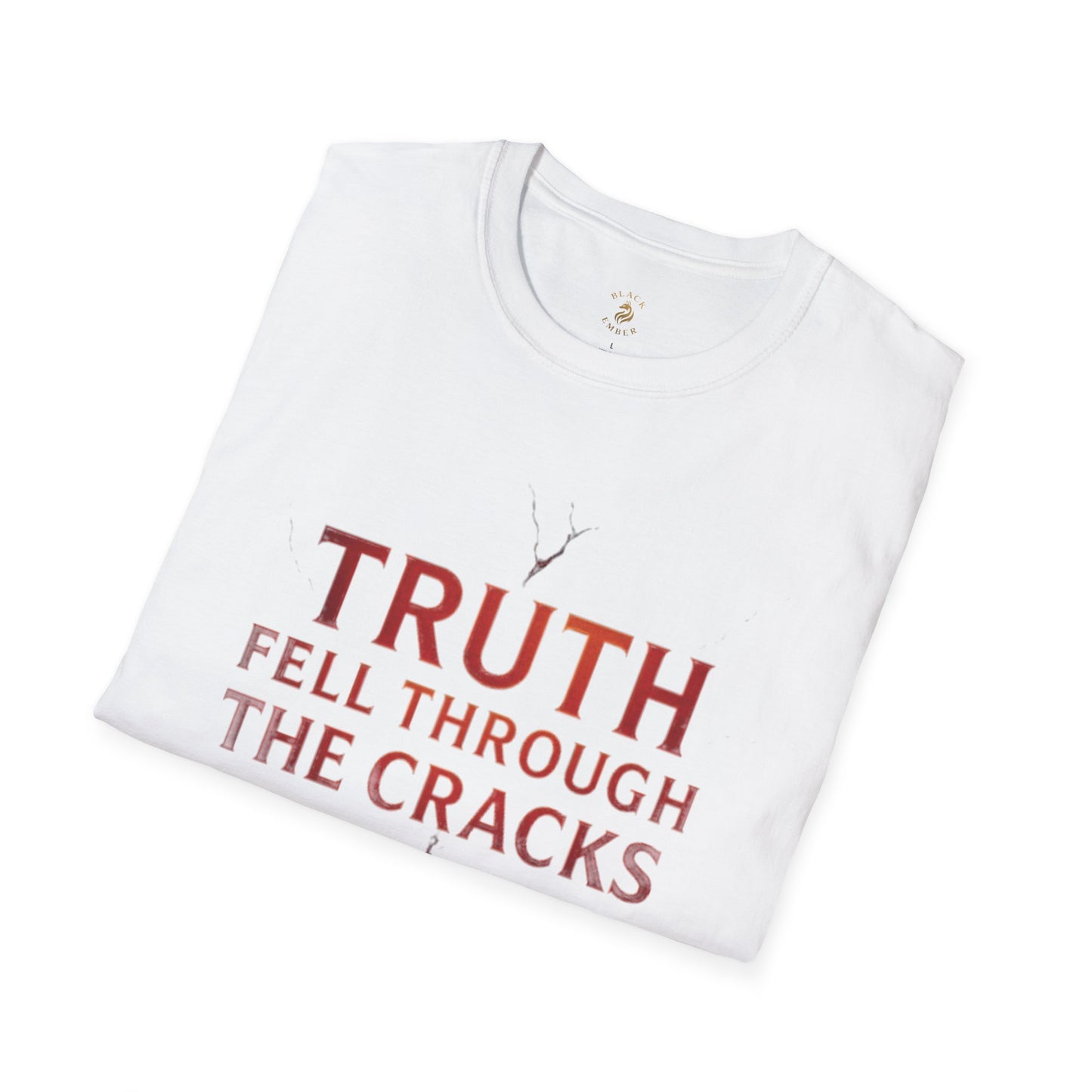 Truth Fell Through The Cracks Unisex T-Shirt