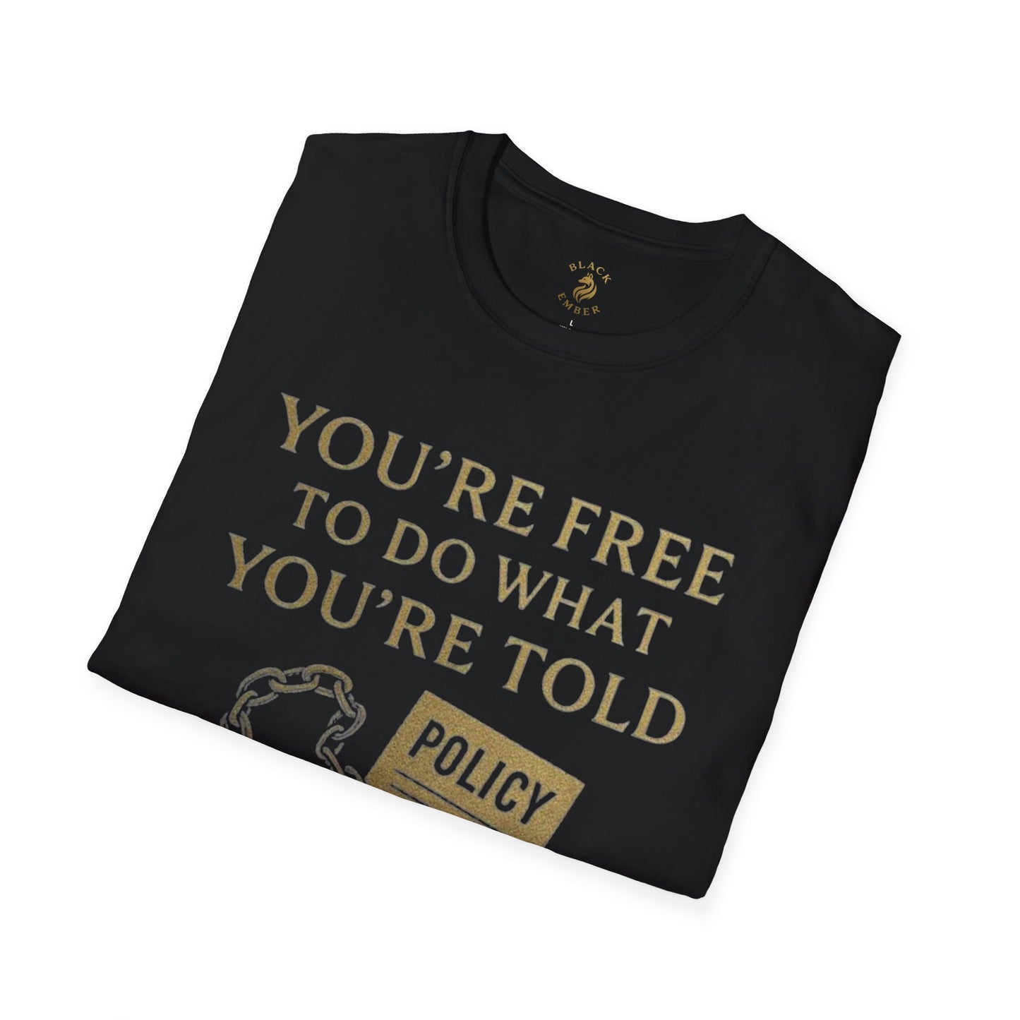 Sassy Graphic T-Shirt for Free Thinkers, Humor Tee, Statement Shirt, Gift for Friends, Everyday Wear, Quirky Quote Tee