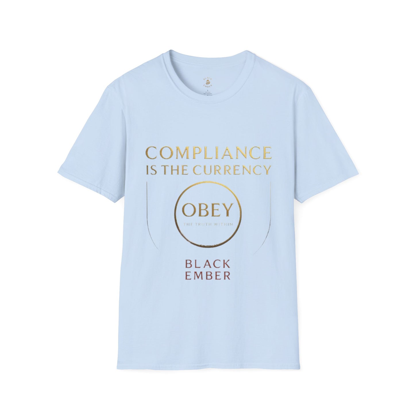 Unisex T-Shirt Black Ember Compliance is the new currency