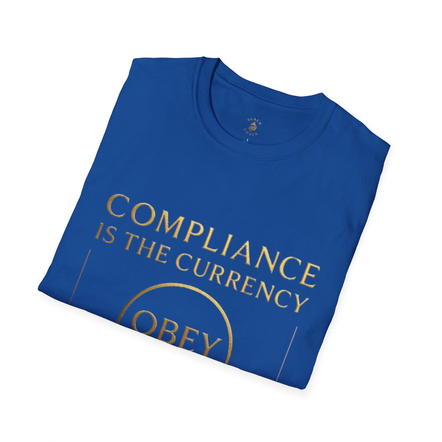 Unisex T-Shirt Black Ember Compliance is the new currency