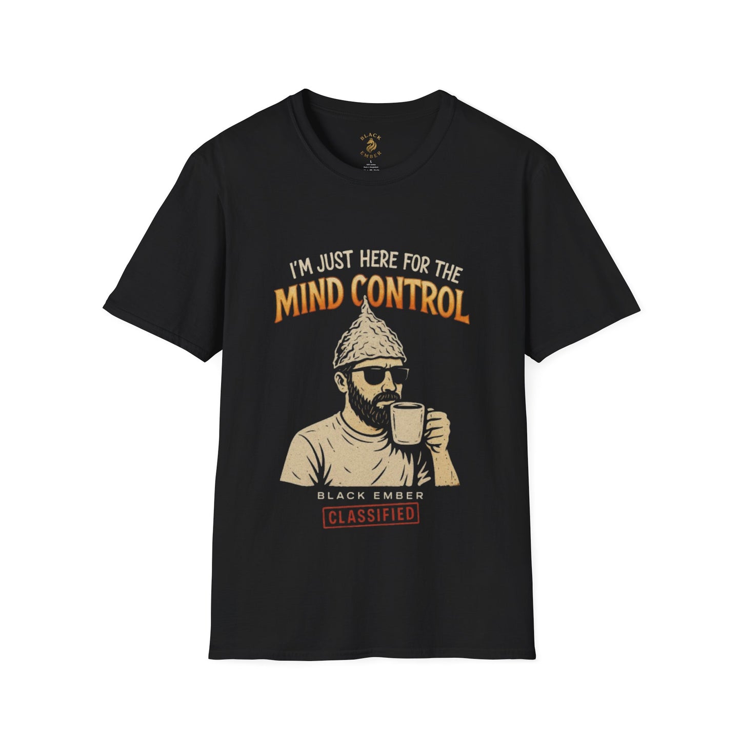 I'm just here for the mind control - Black Ember T-shirt