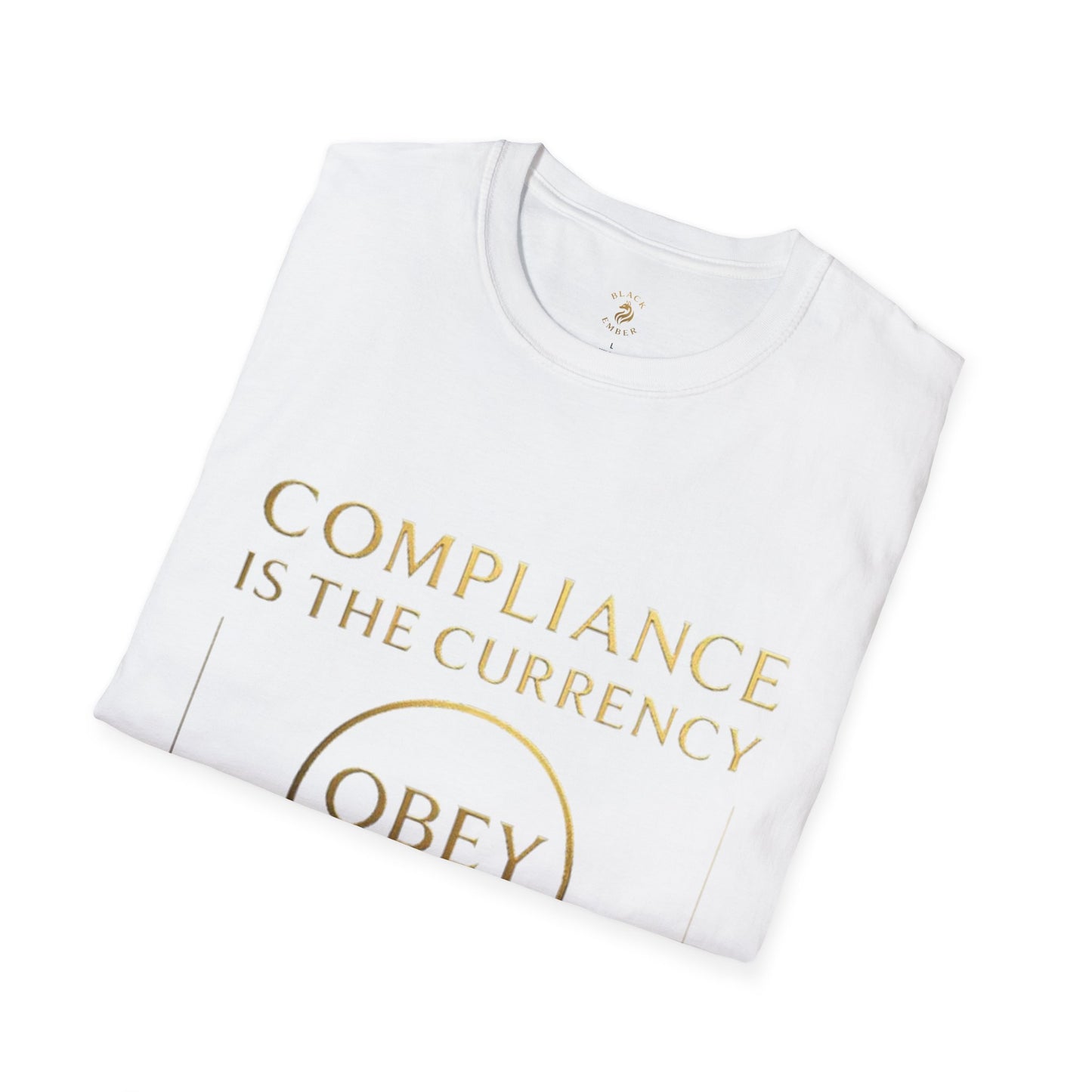 Unisex T-Shirt Black Ember Compliance is the new currency