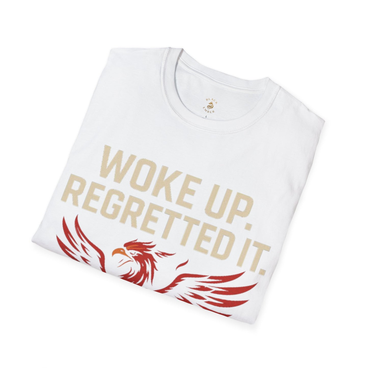 Woke Up Regretted It - Black Ember T-Shirt